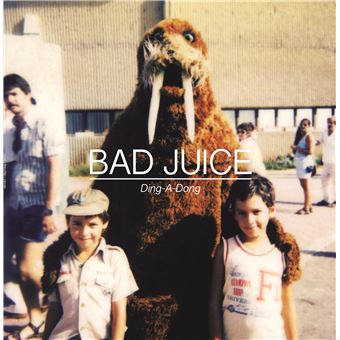 BAD JUICE - DING A DONG