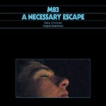 M83 - A NECESSARY ESCAPE (DAKAR CHRONICLES - ORIGINAL SOUNDTRACK VINYLE TURQUOISE TRANSPARENT MARBRE) - LP