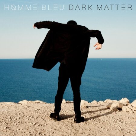 HOMME BLEU - DARK MATTER (EDITION LIMITEE 2LP VINYLE BLEU) - LP