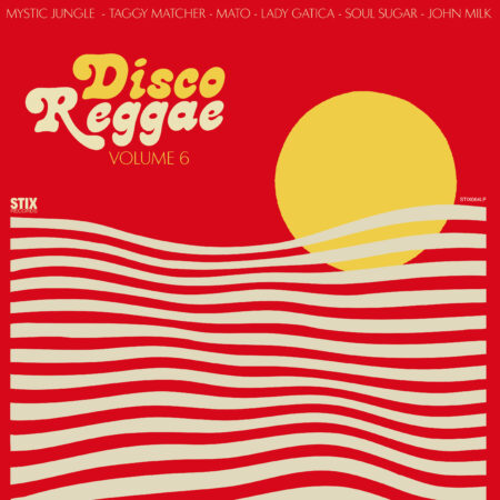 Various Disco Reggae Vol. 6 Stix (STIX064LP) 1x LP Reggae, Funk / Soul, Disco, Reggae, Dub, Soul Date: 11 juil. 2025, France