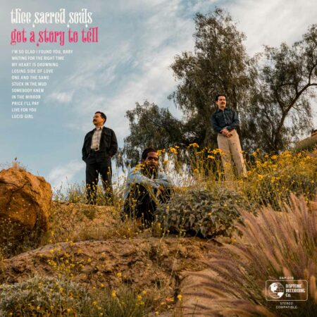 THEE SACRED SOULS - GOT A STORY TO TELL