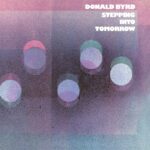 Donald Byrd: Stepping Into Tomorrow (Blue Note Classic Vinyl Series) 1LP