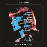 LA FEMME - ROCK MACHINE - LP