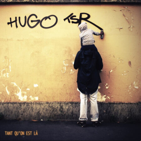 HUGO TSR - TANT QU'ON EST LA - LP