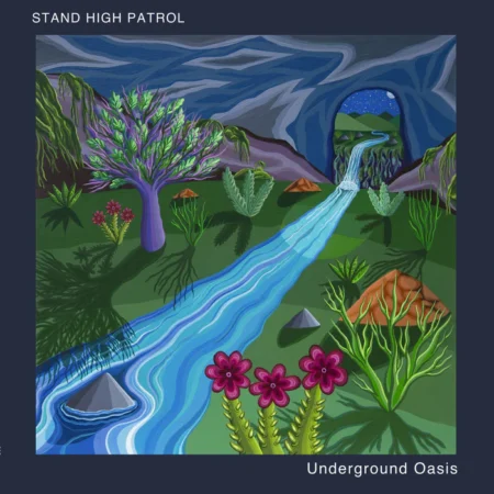 STAND HIGH PATROL - UNDERGROUND OASIS - LP