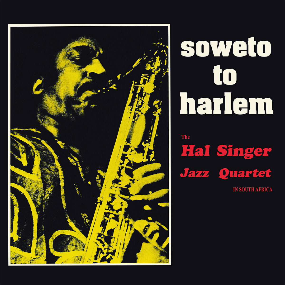 HAL SINGER JAZZ QUARTET - SOWETO TO HARLEM - VINYLE