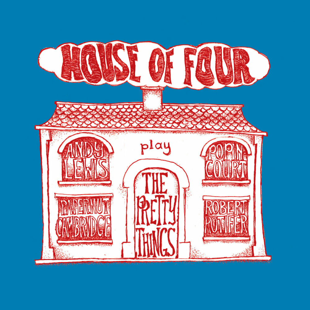 HOUSE OF FOUR - PLAY THE PRETTY THINGS