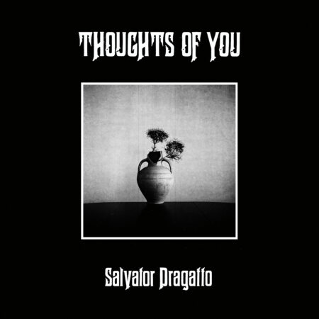 SALVATOR DRAGATTO - THOUGHTS OF YOU