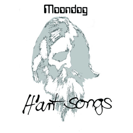 MOONDOG - H'ART SONGS