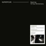 SUPERPOZE - OPENING (10 YEAR ANNIVERSARY RSD 2025