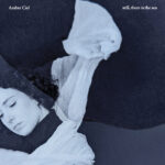 AMBRE CIEL - STILL THERE IS THE SEA (EDITION LIMITEE) - LP