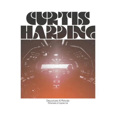 HARDING, CURTIS - DEPARTURES & ARRIVALS: ADVENTURES OF CAPTAIN CURT