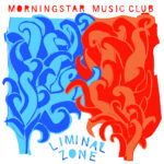 MORNING STAR MUSIC CLUB - LIMINAL ZONE
