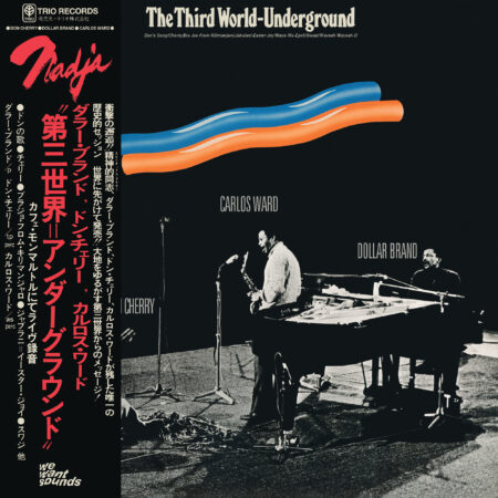 DOLLAR BRAND - DON CHERRY CARLOS WARD THE THIRD WORLD UNDERGROUND (1974) LP / CD WEWANTSOUNDS Release Date: 11 SEPT 2026 LP WWSLP125 3700604785064