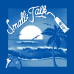 SMALL TALK