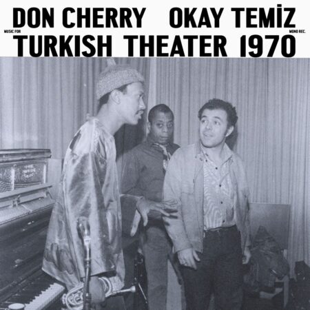 DON CHERRY & OKAY TEMIZ - TURKISH THEATER 1970