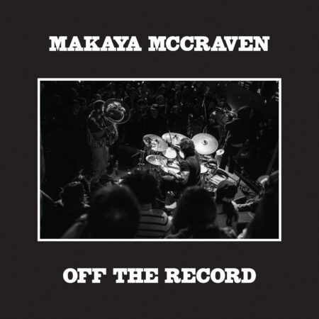 MAKAYA MCCRAVEN - OFF THE RECORD