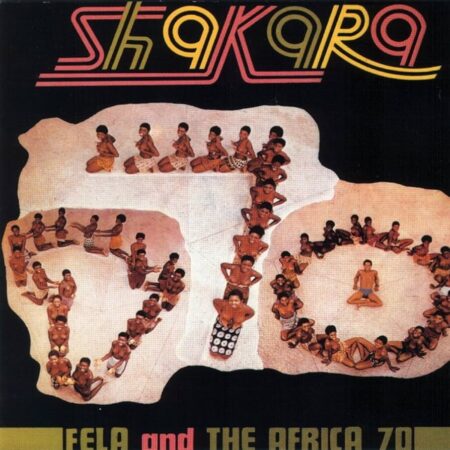 Shakara « Shakara », le 6ème album de la série de rééditions commémoratives du 50ème anniversaire de Fela Kuti ! Musicien, producteur, arrangeur, ...