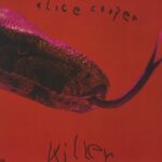 Killer est le 4e album studio du groupe Alice Cooper sorti le 27 novembre 1971 sur le label Warner Bros. Records et a été produit par Bob Ezrin.