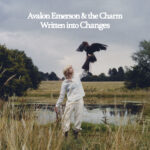 AVALON EMERSON & THE CHARM – WRITTEN INTO CHANGES