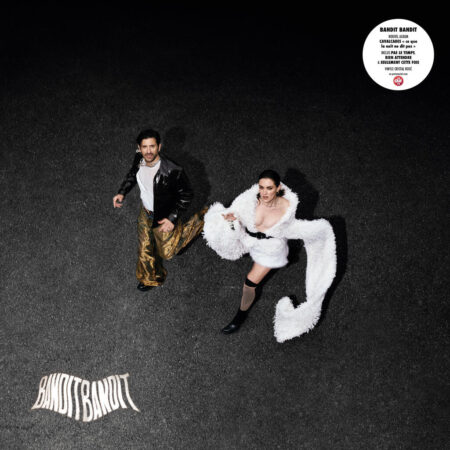 SORTIE LE 20.03.2026 Le nouvel album du duo Bandit Bandit. Inclus « Pas le temps », « Rien attendre » & « Seulement cette fois » .  EDITION COLLECTOR VINYLE "CRISTAL ROSE"