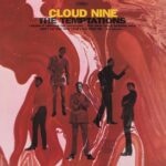 Initialement sorti en février 1969, "Cloud Nine" fut le premier album des Temptations à accueillir le chanteur Dennis Edwards, après le départ de David Ruffin l'année précédente. Classé au top 10 américain et récompensé par un Grammy Award en 1970, il témoigne de l'éloignement du groupe vocal du son 'Motown' traditionnel vers un territoire plus psychédélique, influencé par de nouveaux artistes comme Sly And the Family Stone.