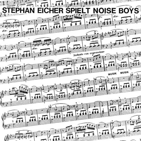 EICHER, STEPHAN - SPIELT NOISE BOYS