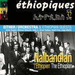 Éthiopiques est de retour ! Le compositeur, arrangeur et professeur d'origine arménienne Nerses Nalbandian a été le pionnier de la musique éthiopienne moderne. Il a posé les bases du « Swinging Addis » et de l'ethio-jazz. Cet album fait revivre l'héritage oublié de Nalbandian, enregistré en live par l'Either/Orchestra & Ethiopian Guests.
