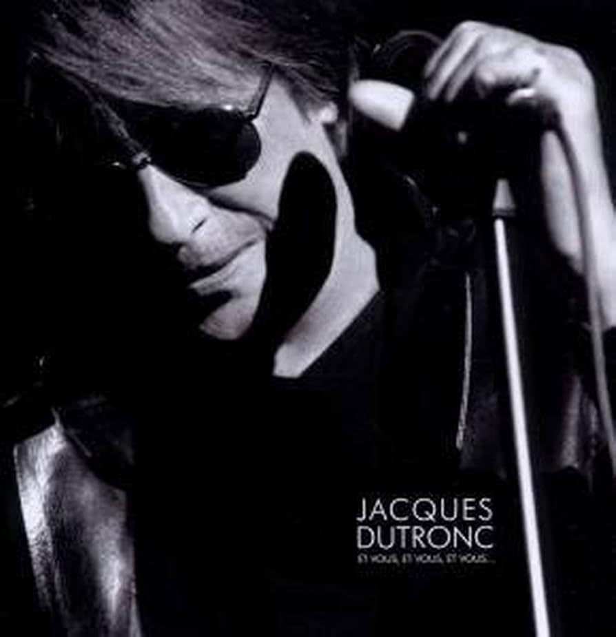 Dutronc, Jacques - Et vous, et vous, et vous