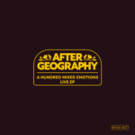 After Geography – A Hundred Mixed Emotions Live