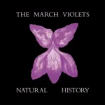 THE MARCH VIOLETS - NATURAL HISTORY