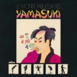 YAMASUKI - LE MONDE FABULEUX DES YAMASUKI