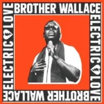 Après des années à façonner sa voix et son univers, Brother Wallace est enfin prêt à se dévoiler. Le chanteur, pianiste et revivaliste soul originaire de West Point (Géorgie) annonce la sortie de son premier album Electric Love, attendu le 8 mai via ATO Records. À travers ses 13 titres, Electric Love tient moins du simple premier album que de la révélation. Nourri par des racines gospel et l'héritage de la soul classique (Sam Cooke, Little Richard, grandes figures de la Southern soul), le disque refuse toute nostalgie figée. Brother Wallace y écrit à hauteur d'homme, avec des émotions vécues et assumées : le chagrin sans renoncement, la joie sans naïveté, la vulnérabilité sans concession.