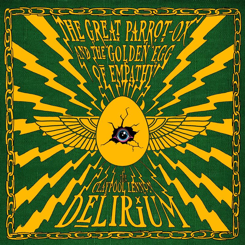 The Claypool Lennon Delirium – The Great Parrot-Ox and the Golden Egg of Empathy
