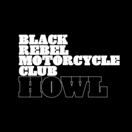 Black Rebel Motorcycle Club - Howl