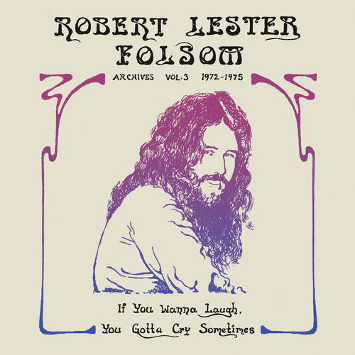 Robert Lester Folsom - If You Wanna Laugh, You Gotta Cry Sometimes- Archives Vol. 3, 1972-1975 - LP