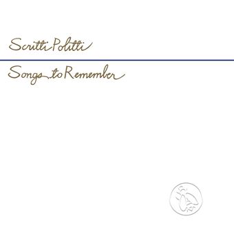 SCRITTI POLITTI - SONGS TO REMEMBER