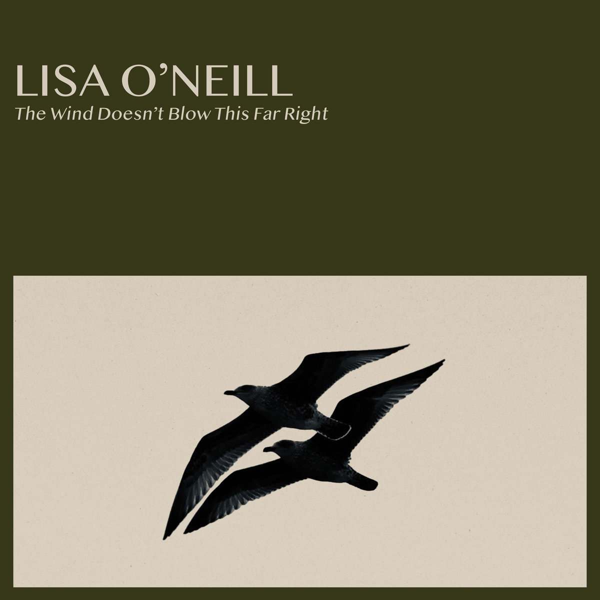LISA O'NEILL - THE WIND DOESN'T BLOW THIS FAR RIGHT