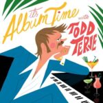 TODD TERJE - IT'S ALBUM TIME