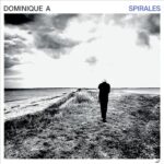 DOMINIQUE A - SPIRALES