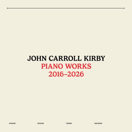 John Carroll Kirby – Piano Works 2016-2026