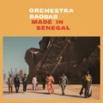 ORCHESTRA BAOBAB - MADE IN SENEGAL