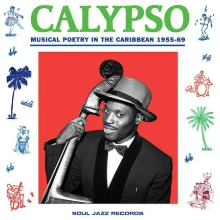 Calypso Musical Poetry In The Caribbean 1955-69
