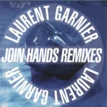 LAURENT GARNIER - JOIN HANDS REMIXES - LP