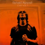 Richard Ashcroft - Live Vol 1