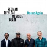 Roundagain W/ B. Mehldau, C. McBride & B. Blade Joshua Redman Nonesuch