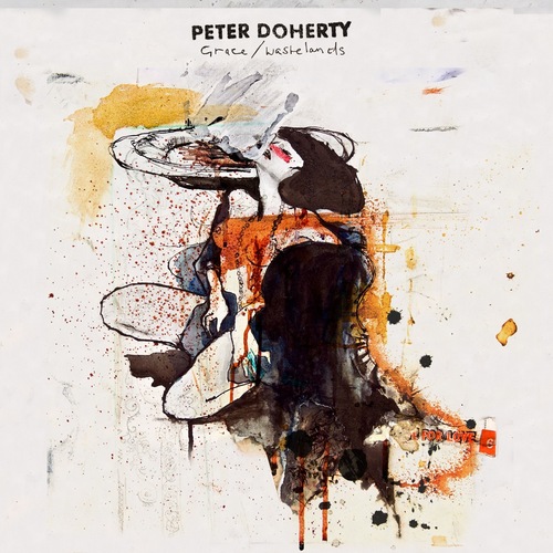 PETER DOHERTY - GRACE/WASTELANDS
